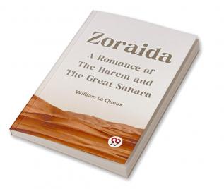 Zoraida A Romance Of The Harem And The Great Sahara