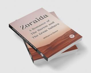 Zoraida A Romance Of The Harem And The Great Sahara