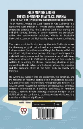 Four Months Among The Gold-Finders In Alta California Being The Diary Of An Expedition From San Francisco To The Gold Districts