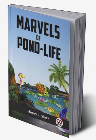 Marvels of Pond-life