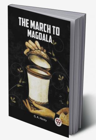 The March To Magdala