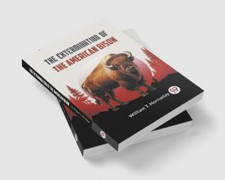 The Extermination Of The American Bison