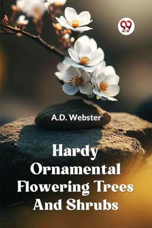 Hardy Ornamental Flowering Trees And Shrubs