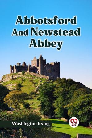 Abbotsford And Newstead Abbey