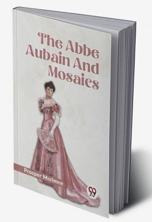 The Abbe Aubain And Mosaics