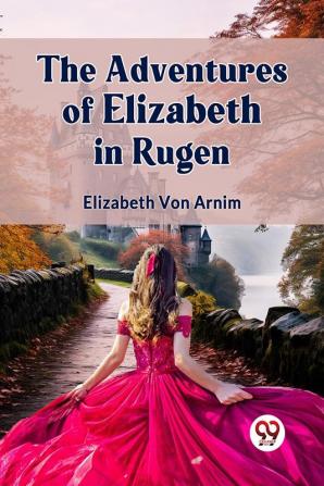 The Adventures Of Elizabeth In Rugen