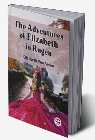 The Adventures Of Elizabeth In Rugen