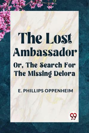 The Lost Ambassador Or The Search For The Missing Delora