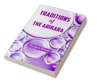 Traditions Of The Arikara