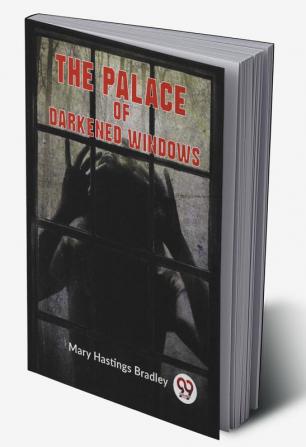 The Palace Of Darkened Windows