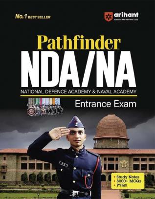 Arihant Pathfinder NDA/NA National Defence Academy & Naval Academy Entrance Exam | Study Notes | 8000+ MCQs | PYQs