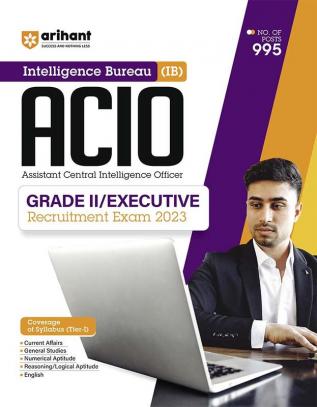 Arihant (IB) Intelligence Bureau ACIO (Assistant Central Intelligence Officer) Grade 2 / Executive Tier 1 Guide 2023