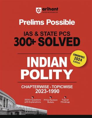 Arihant Prelims Possible IAS and State PCS Examinations 300+ Solved Chapterwise Topicwise (1990-2023) Indian Polity | 3500+ Questions With Explanations | PYQs Revision Bullets | Topical Mindmap | Errorfree 2024 Edition