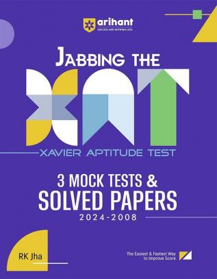 Jabbing The XAT (Xavier Aptitude Test) 3 Mock Tests & Solved Papers (2024-2008) For 2025 Exams