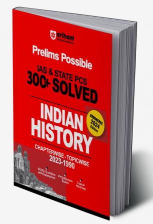 Arihant Prelims Possible IAS and State PCS Examinations 300+ Solved Chapterwise Topicwise (1990-2023) Indian History | 5000+ Questions With Explanations | PYQs Revision Bullets | Topical Mindmap | Errorfree 2024 Edition