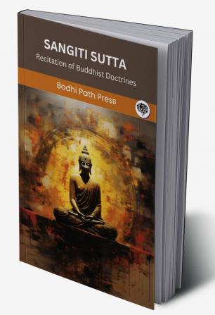 Sangiti Sutta (From Digha Nikaya): Recitation of Buddhist Doctrines (From Bodhi Path Press)