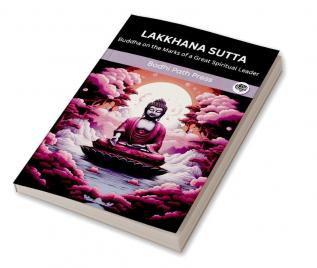 Lakkhana Sutta (From Digha Nikaya): Buddha on the Marks of a Great Spiritual Leader (From Bodhi Path Press)