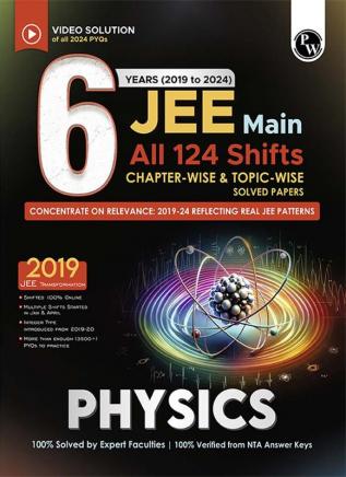 PW JEE Main 6 Years (2019-2024) Physics All Shifts Online Previous Years Solved Papers Chapterwise and Topicwise PYQs For JEE Main 2025 Exams