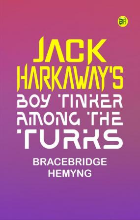 Jack Harkaway's Boy Tinker Among The Turks