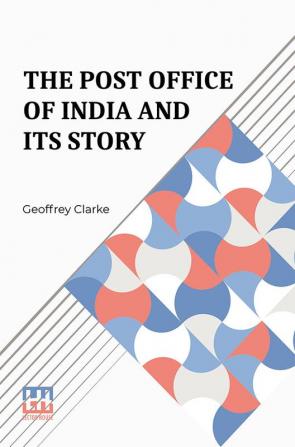 The Post Office Of India And Its Story