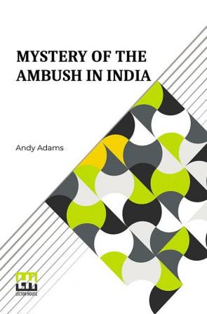 Mystery Of The Ambush In India