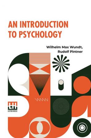 An Introduction To Psychology: Translated From The Second German Edition By Rudolf Pintner