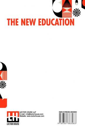 The New Education: A Review Of Progressive Educational Movements Of The Day