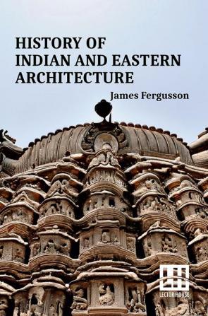 History Of Indian And Eastern Architecture