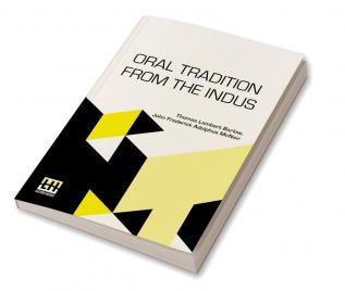 Oral Tradition From The Indus: Comprised In Tales. To Which Are Added Explanatory Notes.