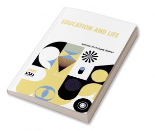 Education And Life: Papers And Addresses