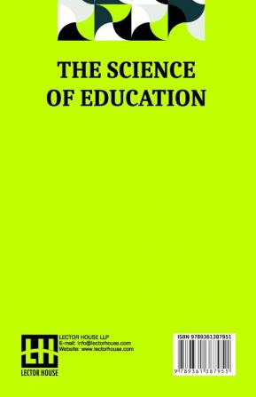 The Science Of Education: A Paraphrase Of Dr. Karl Rosenkranz’s Paedagogik Als System