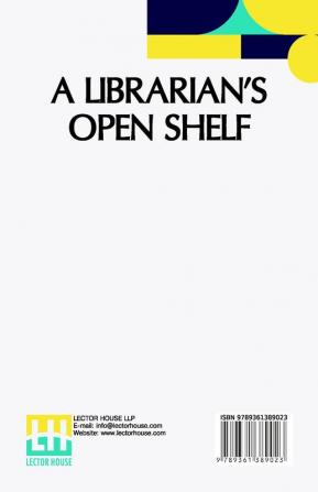 A Librarian’s Open Shelf: Essays On Various Subjects