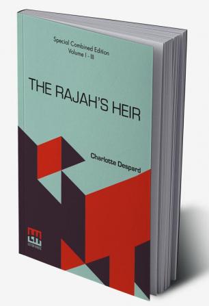 The Rajah’s Heir (Complete): A Novel Complete Edition Of Three Volumes Vol. I. - III.