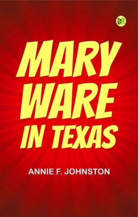 Mary Ware in Texas