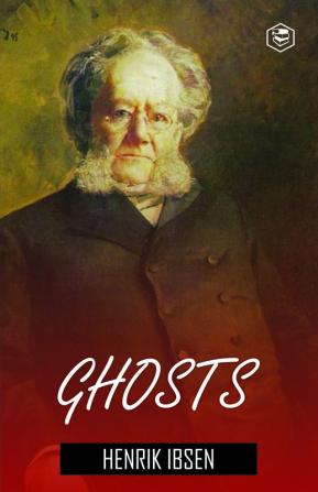 Ghosts Henrik Ibsen