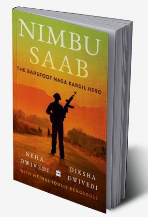 Nimbu Saab : The Barefoot Naga Kargil Hero