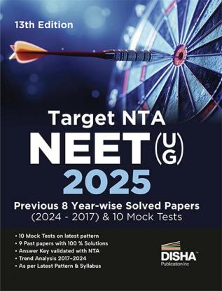 Target NTA NEET (UG) 2025 - Previous 8 Year-wise Solved Papers (2024 - 2017) & 10 Mock Tests 13th Edition | Physics Chemistry & Biology (Zoology & Botany) |