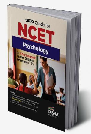 Go To Guide for NCET Psycology for 4-Year Integrated Teacher Education Programme (ITEP) | 10 Practice Sets | NCERT Coverage 2024 with PYQs & Practice Question Bank | MCQs, AR, MSQs & Passage based Questions