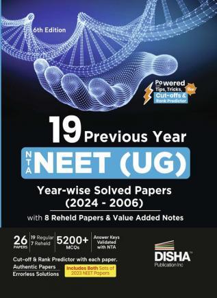 19 Previous Years NTA NEET (UG) Year-wise Solved Papers (2024 - 2006) with 8 Reheld Papers & Value Added Notes 6th Edition | PYQs Question Bank for 2025