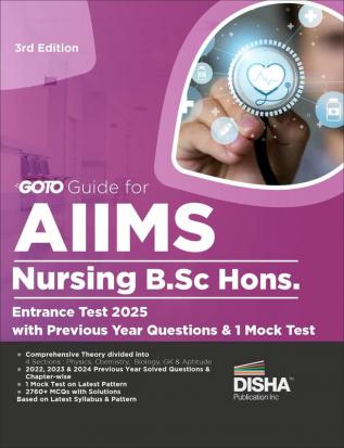 Go To Guide for AIIMS Nursing B.Sc. Hons. Entrance Test 2025 with Previous Year Questions & 1 Mock Test 3rd Edition | Physics Chemistry Biology General Knowledge & Aptitude |