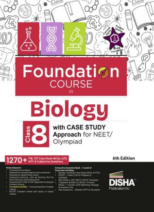 Foundation Course in Biology Class 8 with Case Stud y Approach for NEET/ Olympiad - 6th Edition