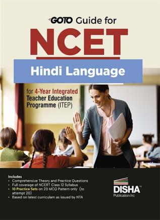 Go To Guide for NCET Hindi Language for 4-Year Integrated Teacher Education Programme (ITEP) | 10 Practice Sets | NCERT Coverage 2024 with PYQs & Practice Question Bank | MCQs, AR, MSQs & Passage based Questions