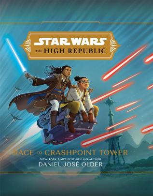 Star Wars : The High Republic : Race to Crashpoint Tower