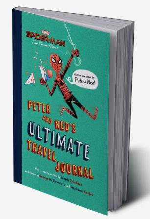 Marvel : Spider-Man : Far from Home : Peter and Ned's Ultimate Travel Journal