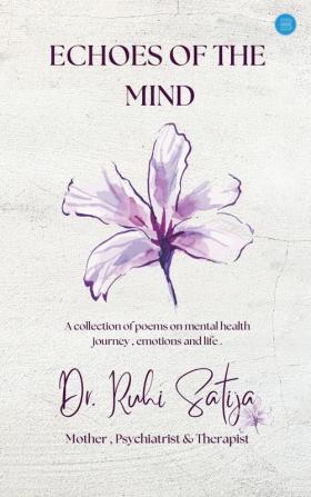 Echoes of the Mind: A collection of poems on Mental health journey  emotions and life