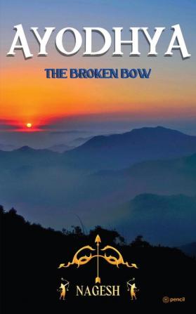 AYODHYA - THE BROKEN BOW