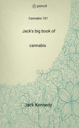 Jack's big book of cannabis