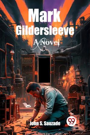 Mark Gildersleeve A Novel