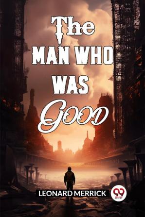 The Man Who Was Good