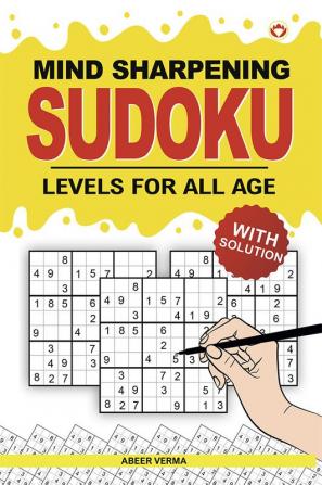 Mind Sharpening Sudoku : Levels For All Age